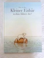 Kleiner Eisbär wohin fährst du? / Bilderbuch / Hans de Beer