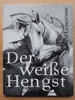 Der weisse Hengst - Albert Lamorisse