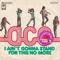 Ace: I Ain't Gonna Stand For This No More 7"