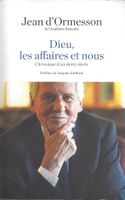 Dieu, les affaires et nous - Jean d'Ormesson