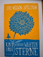 Lori Nelson Spielman: Und Neban warten die Sterne! Roman