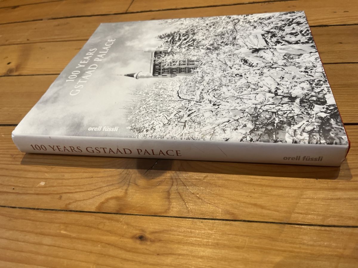 Libri: 100 Years Gstaad Palace Buch Orell Füssli – Usato da Schönenwerd venduto da Phipsz 1