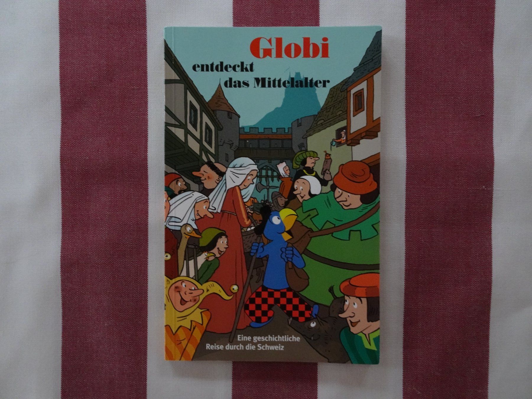 Comics: Globi entdeckt das Mittelalter - 1. Auflage unbemalt - G1061 – Gebraucht aus Küssnacht am Rigi von Globi-Love