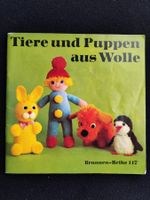 * Tiere und Puppen aus Wolle / Brunnen Reihe Nr. 117