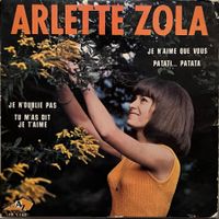 ARLETTE ZOLA - JE N'AIME QUE VOUS / PATATI...PATATA