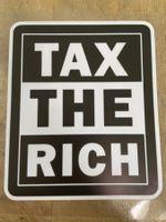 Sticker gross Tax The Rich 12x15 cm höhere Steuern f. Reiche