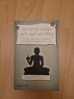 Am Arsch vorbei geht auch ein Weg – Locker durchs Leben!
