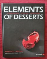 Elements of Desserts Rezeptbuch - v. Francisco J. Migoya