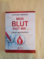 Lothar Ursinus - Mein Blut sagt mir … Labor ganzheitlich