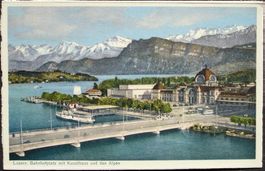 LUZERN Bahnhofplatz mit Kunsthaus und Alpen - Dampfschiff