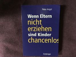 "Wenn Eltern nicht erziehen" Peter Angst- Buch top!