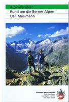 SAC Wanderführer: Alpinwandern, Rund um die Berner Alpen