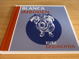 Blanca Imboden - Kurz Geschichten