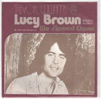 Single7 Trevor Williams  --  Lucy Brown