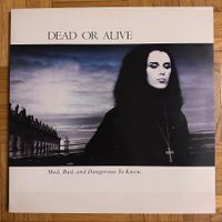 LP - Dead Or Alive – Mad, Bad And Dangerous To Know