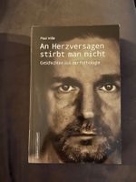 "An Herzversagen stirbt man nicht" Paul Hille (Pathologie)