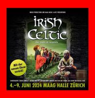 1-2 Tickets Irish Celtic The Path of Legends 7.6.24 Maag ZH