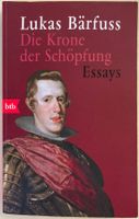Die Krone der Schöpfung – Lukas Bärfuss – Essays – wie neu