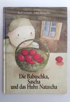 Die Babuschka, Sascha und das Huhn Natascha / Bilderbuch