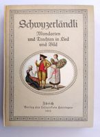 Schwyzerländli Mundarten + Trachten / Buch 1915 ab Fr. 16.-
