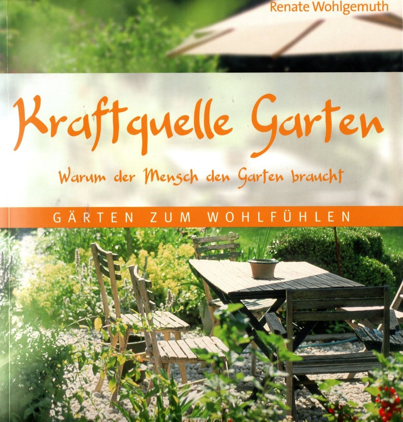 Libri: Wohlgemuth Renate - Kraftquelle Garten / Ratgeber – Usato da Schaffhausen venduto da buecherlaus-ratgeber