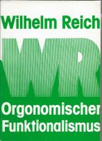 Wilhelm Reich - "Orgonomischer Funktionalismus