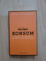 Carl Tillessen - Konsum: Warum wir kaufen.