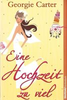 Carter Georgie - Eine Hochzeit zu viel / Roman