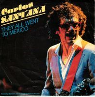 Carlos Santana  --  They all went to Mexico  Single7