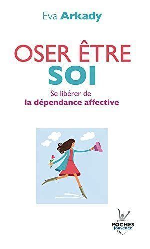 Libri: Oser être soi : Se libérer de la dépendance affective – Usato da Neuchâtel venduto da Dualseele