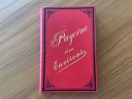 Rare et superbe guide de Payerne et de ses environs (1892)