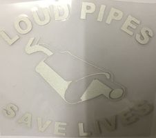 Sticker Loud Pipes Save Lives WEISS Auspuff Akrapovic Lärm