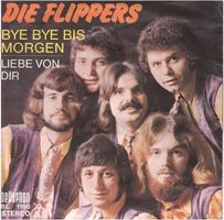 Die Flippers  -- Bye Bye bis morgen  Single7