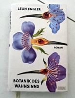 Leon Engler: Botanik des Wahnsinns,