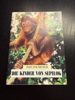 Kinder von Sepilok:  Buch über Orang-Utans!
