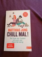 Chill mal! - Teenager Ratgeber - Matthias Jung