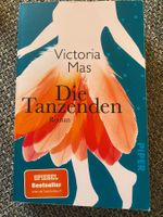 Die Tanzenden : Roman von Victoria Mas (Bestseller)