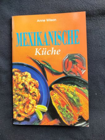 Mexikanische Küche / Anne Wilson - Könemann