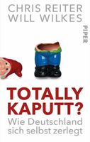 Reiter/Wilkes: Totally kaputt? Ausnahmezustand Deutschland