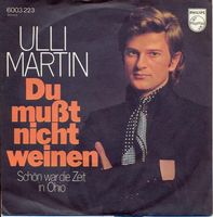 Martin Ulli - Du musst nicht weinen (7")