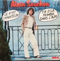 ALAIN SOUCHON - Y'A D'LA RUMBA DANS L'AIR / LE P'TIT CHANTEU