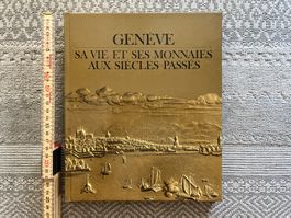Genève - Sa vie et ses monnaies aux siècles passés