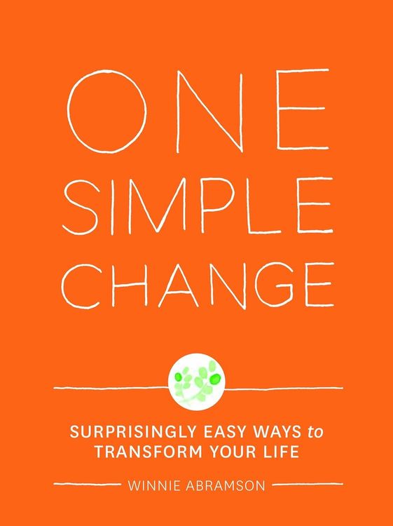 One Simple Change Surprisingly Easy Ways to Transform Life (Gebraucht(01)