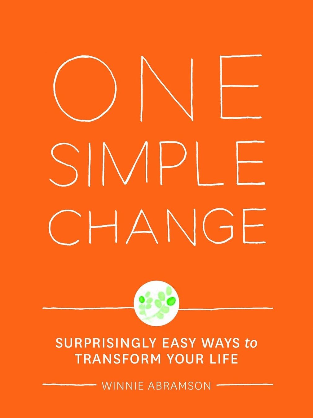 One Simple Change Surprisingly Easy Ways to Transform Life (Gebraucht