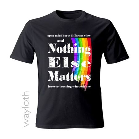 T-Shirt *Nothing else matters*