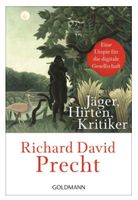 Jäger, Hirten, Kritiker  -  Richard David Precht