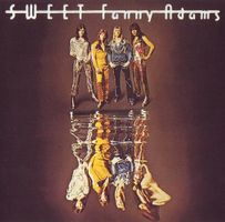 Sweet – Sweet Fanny Adams