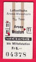 LUFTSEILBAHN BILLETT, AROSA - WEISSHORN, RETOUR, HALBTAX