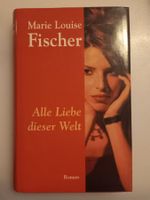 Buch  -  M. L. Fischer / ALLE LIEBE DIESER WELT - neu
