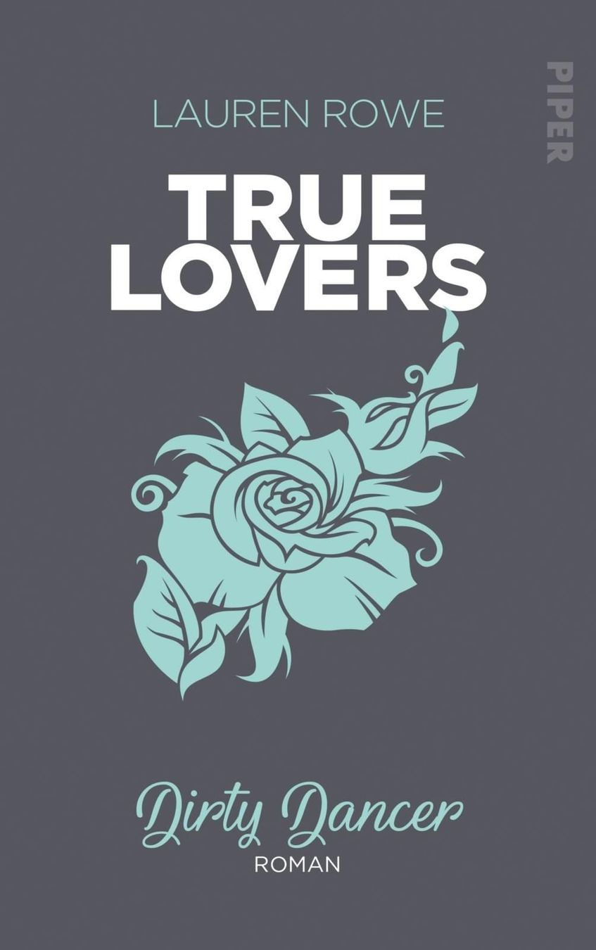 Libri: Rowe Lauren - True Lovers / Dirty Dancer / Roman – Usato da Schaffhausen venduto da buecherlaus-romane